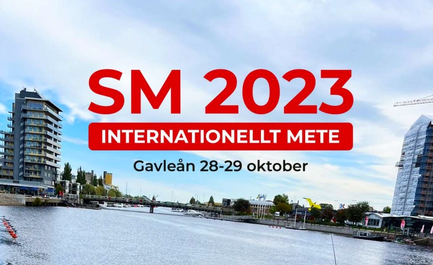 SM 2023 Internationellt Mete i Gävle inbjudan öppen !